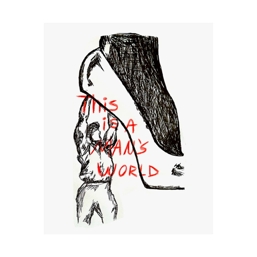 This Is A Man’s World Print