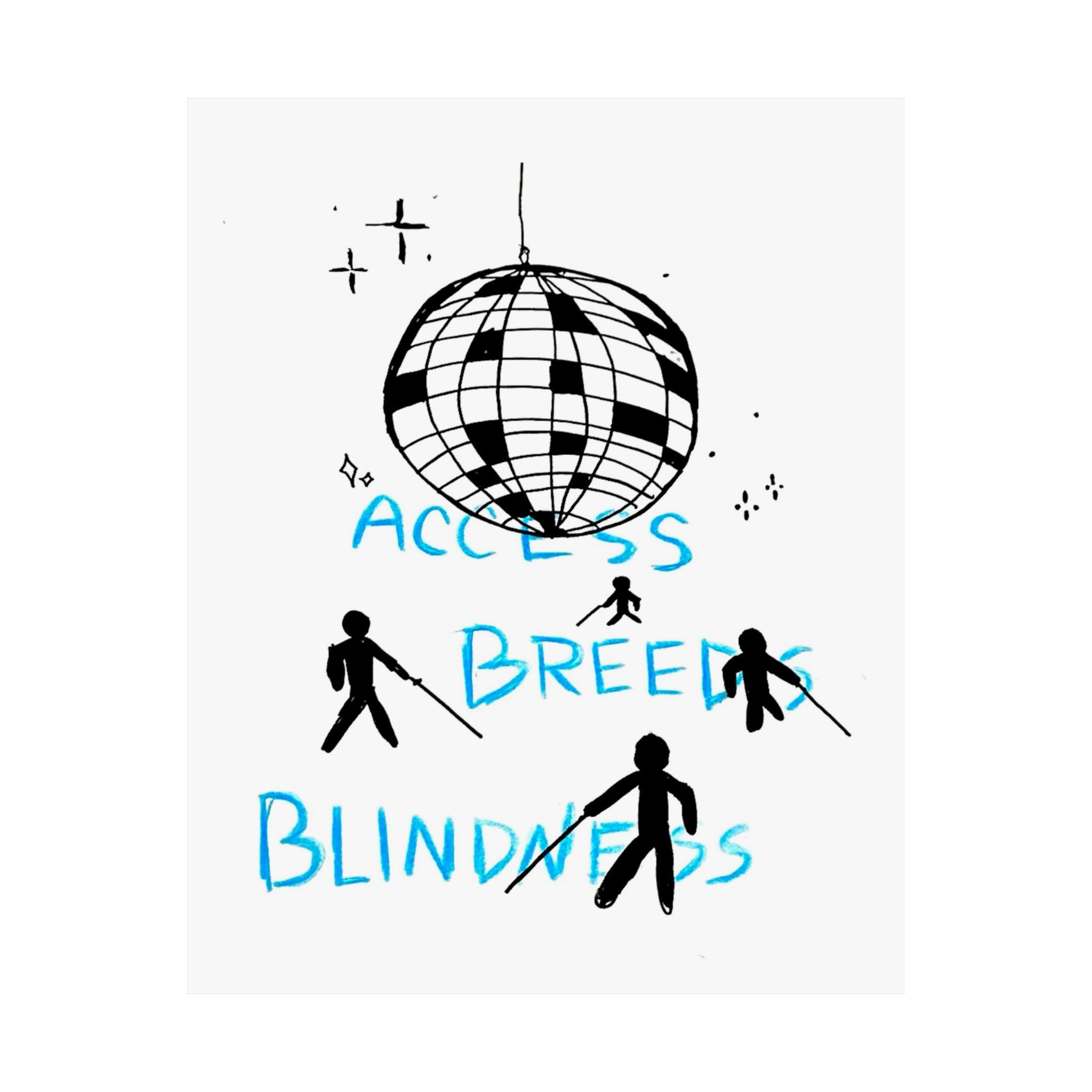 Access Breeds Blindness Print