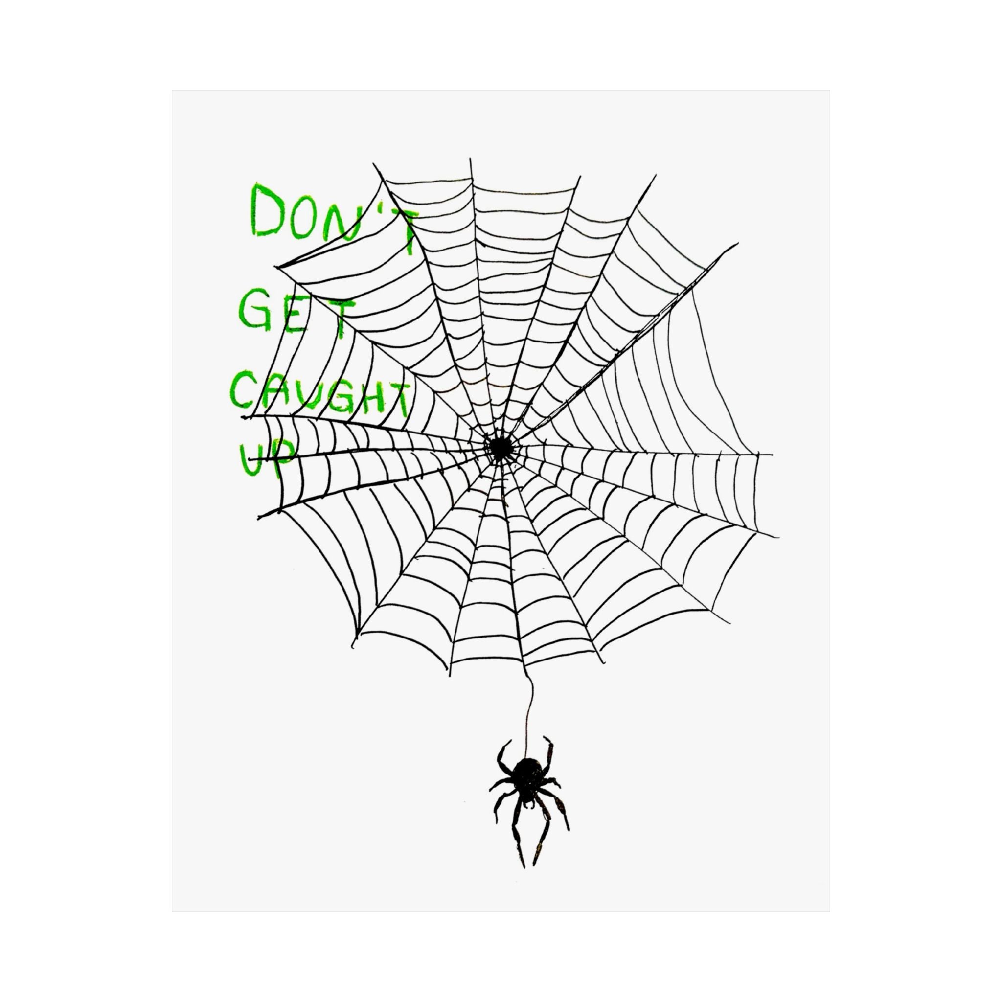 Don’t Get Caught Up Print
