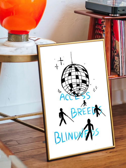 Access Breeds Blindness Print